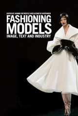 9781847881540-1847881548-Fashioning Models: Image, Text and Industry