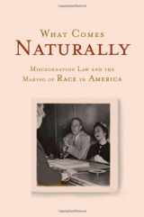 9780195094633-0195094638-What Comes Naturally: Miscegenation Law and the Making of Race in America