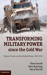 9781107044326-1107044324-Transforming Military Power since the Cold War: Britain, France, and the United States, 1991–2012
