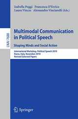 9783642415449-364241544X-Multimodal Communication in Political Speech Shaping Minds and Social Action: International Workshop, Political Speech 2010, Rome, Italy, November ... (Lecture Notes in Computer Science, 7688)