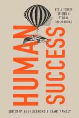 9780190096168-0190096160-Human Success: Evolutionary Origins and Ethical Implications