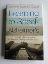 9780618221257-0618221255-Learning to Speak Alzheimer's: A Groundbreaking Approach for Everyone Dealing With the Disease