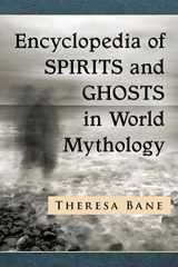 9781476663555-1476663556-Encyclopedia of Spirits and Ghosts in World Mythology (McFarland Myth and Legend Encyclopedias)