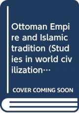9780394317182-0394317181-Ottoman Empire and Islamic tradition (Studies in world civilization)