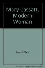 9780865591660-0865591660-Mary Cassatt, Modern Woman