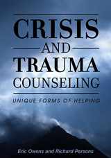 9781516528035-1516528034-Crisis and Trauma Counseling: Unique Forms of Helping