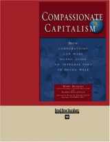 9781442956834-1442956836-Compassionate Capitalism: How Corporations Can Make Doing Good an Integral Part of Doing Well: Easyread Super Large 18pt Edition