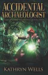 9781980220121-1980220123-Accidental Archaeologist (Half-Wizard Thordric)