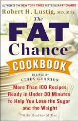 9780142181645-0142181641-The Fat Chance Cookbook: More Than 100 Recipes Ready in Under 30 Minutes to Help You Lose the Sugar and the Weight