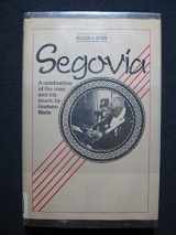 9780850314915-0850314917-Segovia: A Celebration of the Man and His Music