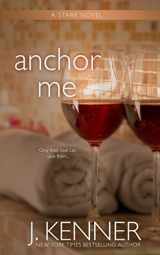 9781940673387-1940673380-Anchor Me (The Stark Trilogy)