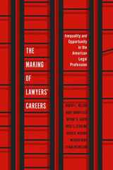 9780226828923-0226828921-The Making of Lawyers' Careers: Inequality and Opportunity in the American Legal Profession (Chicago Series in Law and Society)