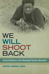 9780814725245-0814725244-We Will Shoot Back: Armed Resistance in the Mississippi Freedom Movement