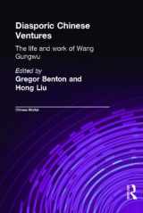 9780415331425-0415331420-Diasporic Chinese Ventures: The Life and Work of Wang Gungwu (Chinese Worlds)