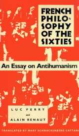9780870236952-0870236954-French Philosophy of the Sixties: An Essay on Antihumanism