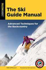 9781493043422-1493043420-The Ski Guide Manual: Advanced Techniques for the Backcountry (Manuals Series)