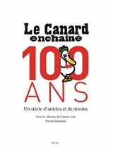 9782021283143-2021283143-Le Canard Enchainé , 100 ans : un siecle d'articles et de dessins (French Edition)