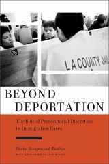 9781479870059-1479870056-Beyond Deportation: The Role of Prosecutorial Discretion in Immigration Cases (Citizenship and Migration in the Americas)