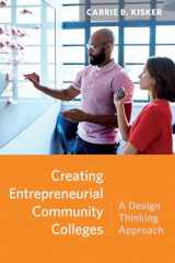 9781682535752-1682535754-Creating Entrepreneurial Community Colleges: A Design Thinking Approach