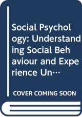 9780335071043-033507104X-Social Psychology: Understanding Social Behaviour and Experience Unit 1 (Course D305)