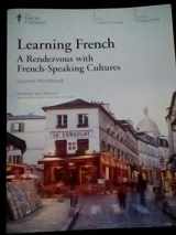 9781629974385-1629974382-Learning French; A Rendezvous with French-Speaking Cultures - Course Workbook