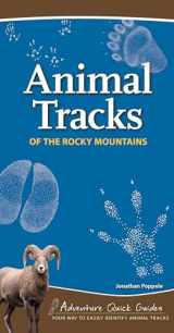 9781591936985-1591936985-Animal Tracks of the Rocky Mountains: Your Way to Easily Identify Animal Tracks (Adventure Quick Guides)
