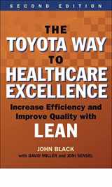 9781567937824-1567937829-The Toyota Way to Healthcare Excellence: Increase Efficiency and Improve Quality with Lean, Second Edition (ACHE Management)