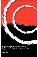 9781863355391-1863355391-Negotiating Racialised Identities: Indigenous Teacher Education in Australia and Canada