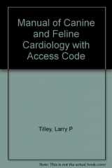9781416057611-1416057617-Manual of Canine and Feline Cardiology: With VETERINARY CONSULT Access