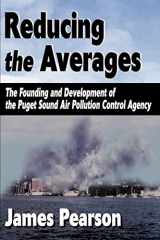 9780595011575-0595011578-Reducing the Averages: The Founding and Development of the Puget Sound Air Pollution Control Agency