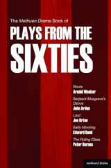 9781408105887-1408105888-The Methuen Drama Book of Plays from the Sixties: Roots; Serjeant Musgrave's Dance; Loot; Early Morning; The Ruling Class (Play Anthologies)