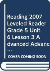 9780328135851-0328135852-READING 2007 LEVELED READER GRADE 5 UNIT 6 LESSON 3 ADVANCED ADVANCED