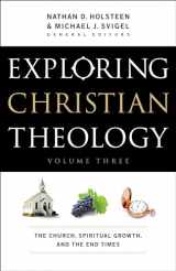 9780764211294-0764211293-Exploring Christian Theology: The Church, Spiritual Growth, and the End Times
