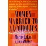 9780688081546-0688081541-Women Married to Alcoholics: Help and Hope for Nonalcoholic Partners