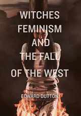 9781593680787-1593680783-Witches, Feminism, and the Fall of the West