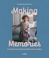 9781761450396-1761450395-Making Memories: 25 Timeless Knitting Patterns for Children