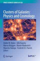 9789402417333-9402417338-Clusters of Galaxies: Physics and Cosmology (Space Sciences Series of ISSI, 72)