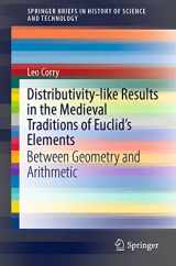 9783030796785-3030796787-Distributivity-like Results in the Medieval Traditions of Euclid's Elements: Between Geometry and Arithmetic (SpringerBriefs in History of Science and Technology)
