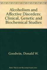 9780893350734-0893350737-Alcoholism and affective disorders: Clinical, genetic, and biochemical studies