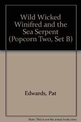 9780760832042-0760832048-Wild wicked Winifred and the sea serpent (Popcorn two, set B)