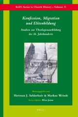 9789004163140-900416314X-Konfession, Migration Und Elitenbildung: Studien Zur Theologenausbildung Des 16. Jahrhunderts (Brill's Series in Church History, 31) (German and English Edition)