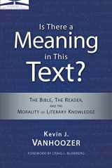 9780310324690-0310324696-Is There a Meaning in This Text?: The Bible, the Reader, and the Morality of Literary Knowledge (Landmarks in Christian Scholarship)