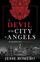 9781505113709-1505113709-The Devil in the City of Angels: My Encounters With the Diabolical
