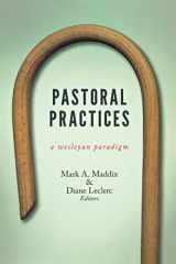 9780834130098-0834130092-Pastoral Practices: A Wesleyan Paradigm