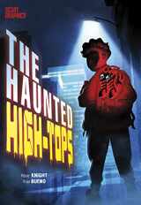 9781398205673-1398205672-The Haunted High-Tops (Scary Graphics)