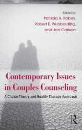 9780415891257-0415891256-Contemporary Issues in Couples Counseling: A Choice Theory and Reality Therapy Approach (Routledge Series on Family Therapy and Counseling)