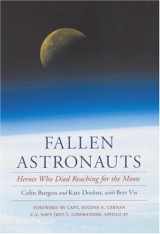 9780803213326-0803213328-Fallen Astronauts: Heroes Who Died Reaching for the Moon