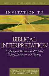 9780825430473-082543047X-Invitation to Biblical Interpretation: Exploring the Hermeneutical Triad of History, Literature, and Theology (Invitation to Theological Studies Series)