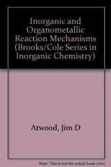 9780534037772-0534037771-Inorganic and Organometallic Reaction Mechanisms (Brooks/Cole Series in Inorganic Chemistry)