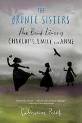 9780544455900-0544455908-The Brontë Sisters: The Brief Lives of Charlotte, Emily, and Anne